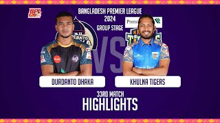 Durdanto Dhaka vs Khulna Tigers   || 33rd Match   || BPL 2024