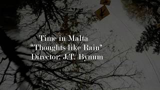 Watch Time In Malta Thoughts Like Rain video