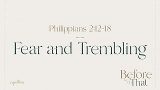 Fear and Trembling // Philippians 2:12-18