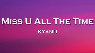 Kyanu - Miss U All The Time (Lyrics) Feat. Djane Housekat, Groove Coverage