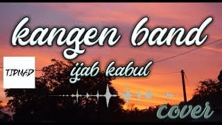 Kangen band ijab kabul (cover)