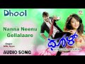 Dhool I "Nanna Neenu Gellalaare" Audio Song I Yogesh,Aindrita Ray I Akshaya Audio