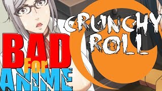 Crunchyroll is BAD for Anime!