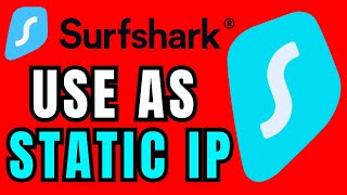 How To Use Surfshark Vpn As Static Ip Quick & Easy