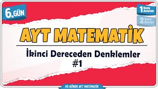 İkinci Dereceden Denklemler 1 Konu Anlatım | 65 Günde AYT Matematik Kampı 6.Gün 