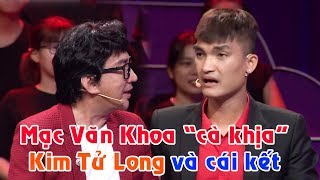 Khoa bún đậu cà khịa Kim Tử Long và cái kết bị dằn mặt đầy cay đắng| Mạc Văn Khoa Best Collection