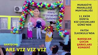 Barışcan - Arı Vız Vız Vız 11 Ekim Dünya Kız Çocukları Günü