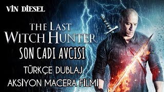 Son Cadı Avcısı - Vin Diesel Türkçe Dublaj Aksiyonfantastik Filmi