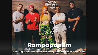 Arem Ozguc & Arman Aydin feat. Buray & Feride Hilal Akın & KÖK$VL - Rampapapam (