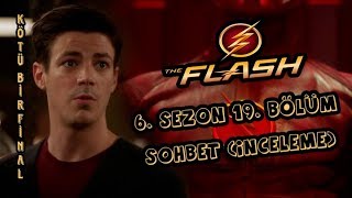 Kötü Bi̇r Fi̇nal The Flash - 6X19 6. Sezon 19. Bölüm Sohbeti İnceleme