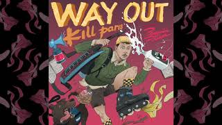 Watch Kill Paris Way Out feat Penguin Prison video