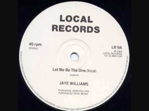 Jaye Williams - Let Me Be The One