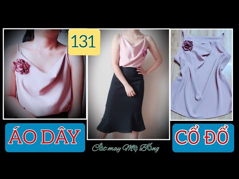 🌻 131 🌻 HƯỚNG DẪN CẮT MAY ÁO DÂY CỔ ĐỔ 🌻 Cách thiêt kế cổ đổ đơn giản nhất Cắt may Mẹ Bống 131