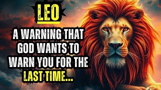 Leo - A Warning That God Wants To Warn You For The Last Time...