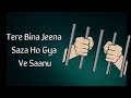Tere Bina Jeena Saza Ho Gaya ! Lyrics ! ROOH Tej Gill