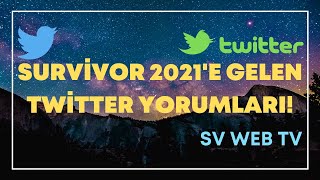 SURVİVOR 2021'E GELEN TWİTTER YORUMLARI!