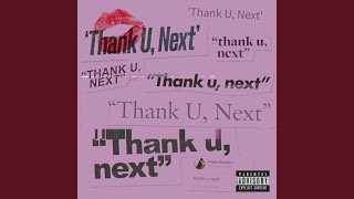 Thank U Next Thank U Next