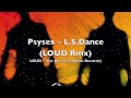 Psysex - LSDance (LOUD Remix)