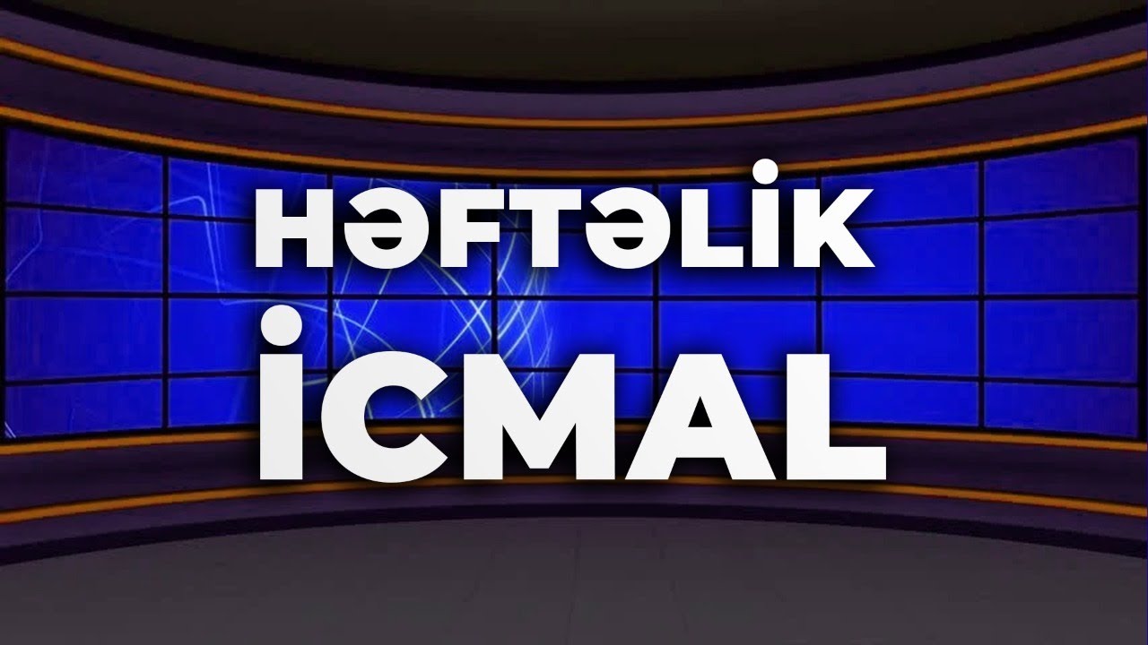 Həftəlik icmal - XƏBƏRDAR