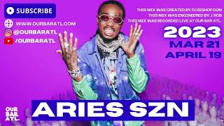 Our Bar ATL: ARIES SZN MIX (Mar 21 - April 19, 2023) New Rap + Hip Hop - by DJ Bishop Don