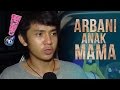 Arbani Yasiz Anak Mama - Cumicam 01 Mei 2017