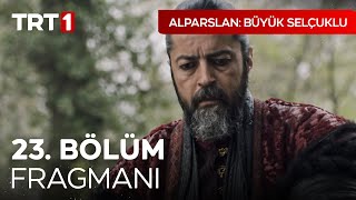 Alparslan Büyük Selçuklu 23. Bölüm Fragmanı