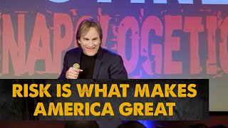 Risk Is What Makes America GREAT! | Brad Stine Has Issues