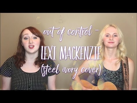 Out Of Control - Lexi Mackenzie (Steel Ivory Cover)