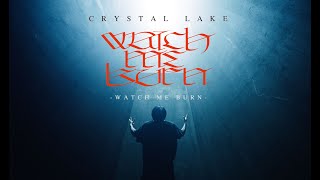 Crystal Lake - Watch Me Burn
