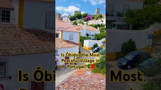 Óbidos, Portugal Peaceful Medieval Streets