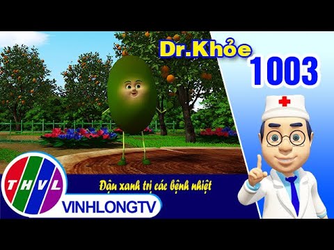Dr. Khỏe Tập 1003: Đậu xanh trị các bệnh nhiệt