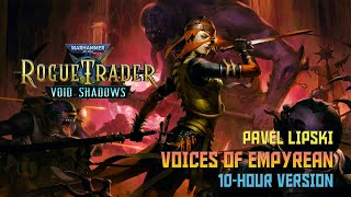 Pavel Lipski - Voices Of Empyrean 10-Hour Version - Warhammer 40K Rogue Trader Official Audio