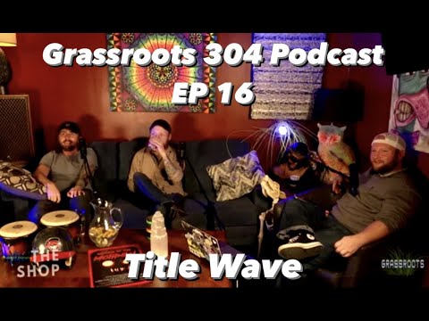 Title Wave | Grassroots 304 Podcast #16 | Synth Wave Pop Rock from Charleston WV