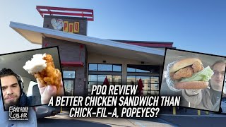 PDQ Review: A Better Chicken Sandwich Than Chick-Fil-A, Popeyes?!?
