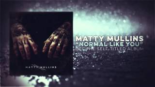 Watch Matty Mullins Normal Like You video