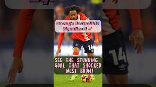 Tahith Chongs Heroic Equalizer Luton Town Vs West Bromwich Albion