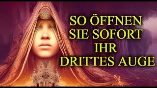 So Öffnen Sie Sofort Ihr Drittes Auge Und Aktivieren Ihre Zirbeldrüse Leistungsstarke Technik