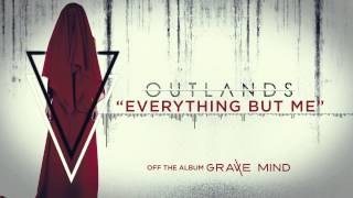 Watch Outlands Everything But Me video