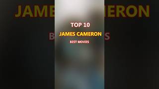 James Cameron Best Movies Top 10 Best Movies Of James Cameron James Cameron Movies