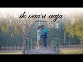 Ik Vaari Aaja (Official Video) | Ankit Kagra, Mehak Sharma | Love Song