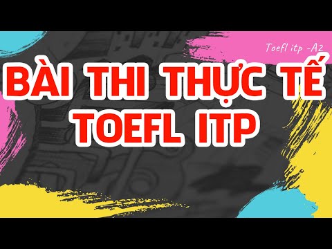 CẤU TRÚC BÀI THI THỰC TẾ TOEFL ITP KHI ĐƯỢC PHÁT TRONG PHÒNG THI