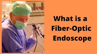 What Is A Fiber Optic Endoscope