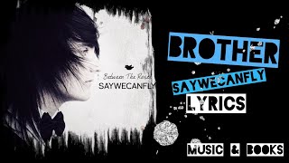 Watch Saywecanfly Brother video