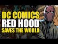Red Hood Saves The World! (Red Hood & The Outlaws: Squadgoals)