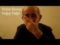 Yetim Eyvaz - Yağış Yağır