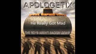 Watch Apologetix He Really Got Mad video