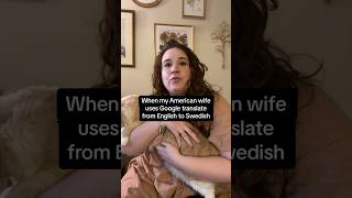 American Wife Use Google Translate To Swedish