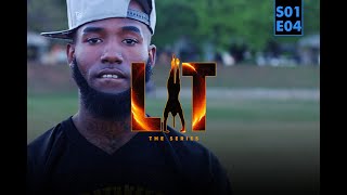 L.I.T The Series S1 Ep4 "Hit Me Baby"