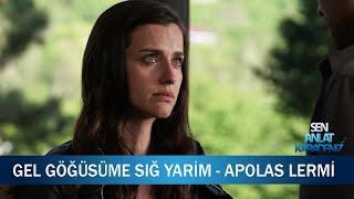 Gel Göğsüme Sığ Yarim - Apolas Lermi - Sen Anlat Karadeniz 14. Bölüm