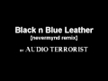 Audio Terrorist - Black n Blue Leather [nevermynd remix] (Karaoke)